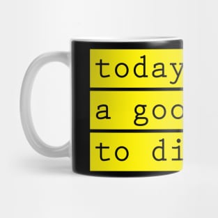 A Good Day to Die Mug